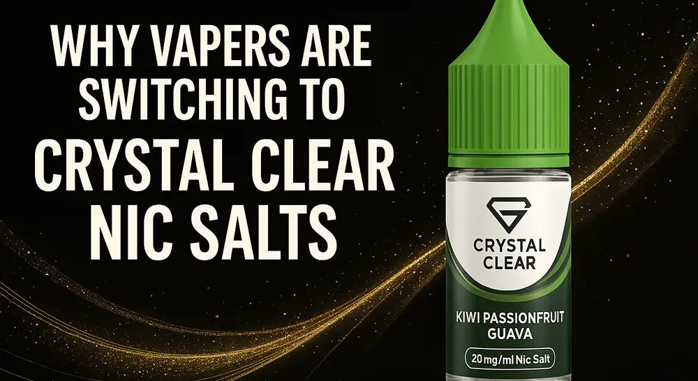 Why Vapers Are Switching to Crystal Clear Nic Salts