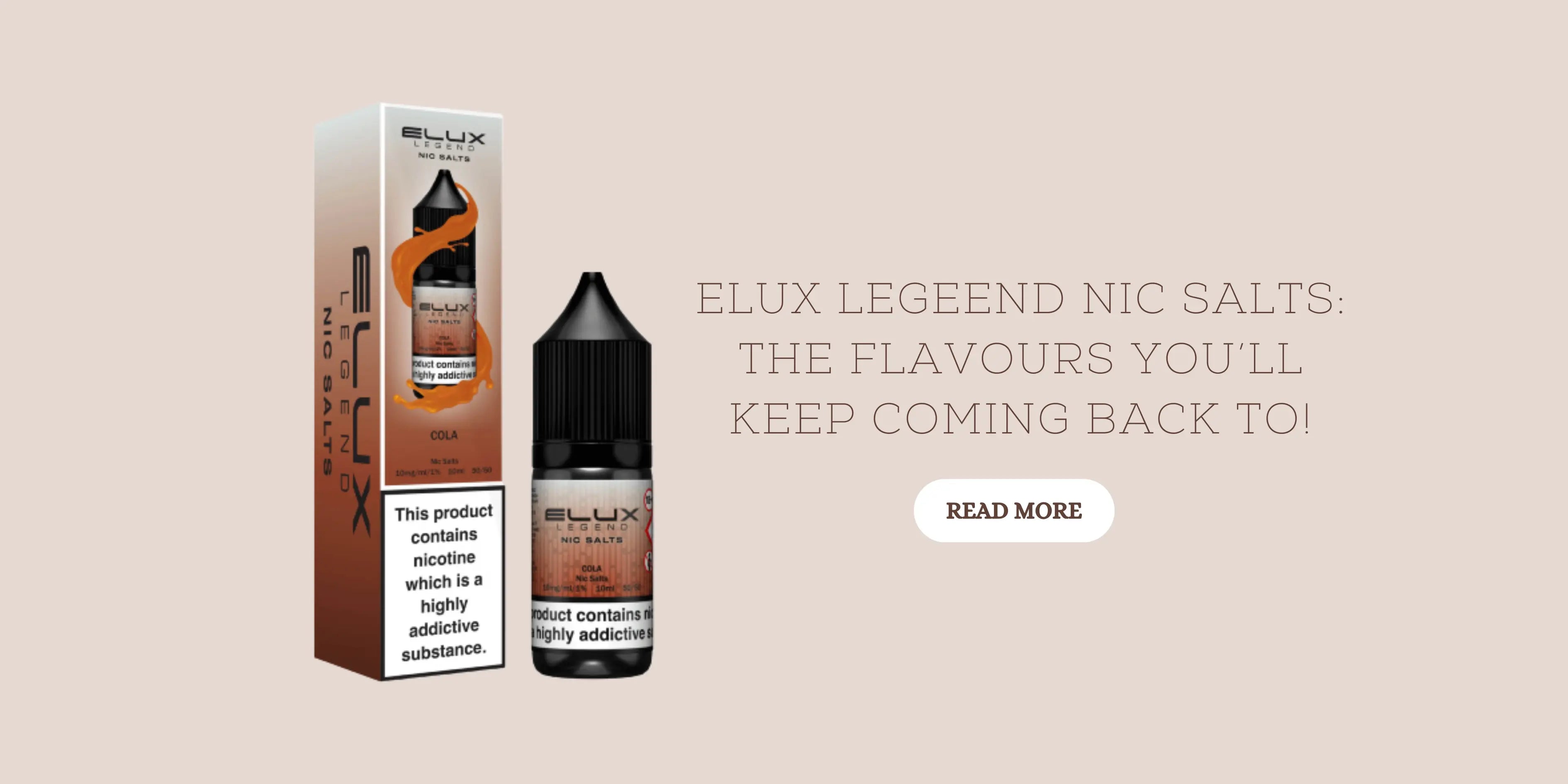 Elux LegEend Nic Salts: The Flavours You’ll Keep Coming Back To!