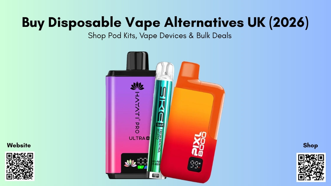 Buy Disposable Vape Alternatives UK (2026): Shop Pod Kits, Vape Devices & Bulk Deals