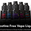 Nicotine Free Vape Liquid - U Vape Wholesale