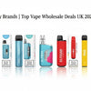 Shop by Brands | Top Vape Wholesale Deals UK 2025–2026