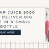 How Bar Juice 5000 Salts Deliver Big Taste in a Small Bottle - U Vape Wholesale