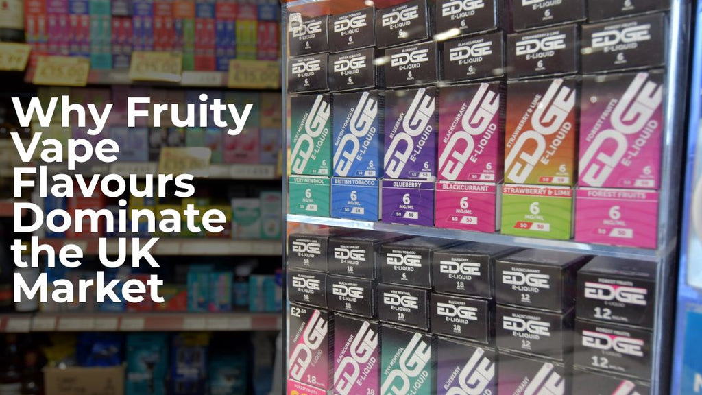 Why Fruity Vape Flavours Dominate the UK Market (And Which Brands Lead)