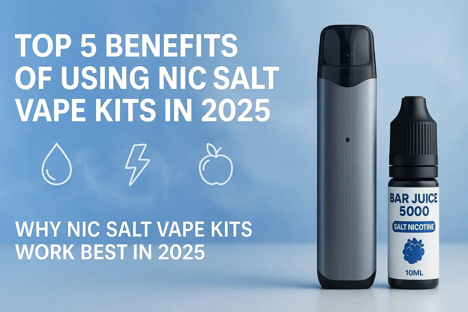 Top 5 Benefits of Using Nic Salt Vape Kits in 2025