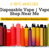 Disposable Vape | Vape Shop Near Me