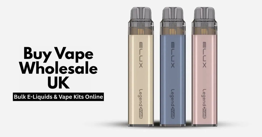 Buy Vape Wholesale UK: Bulk E-Liquids & Vape Kits Online