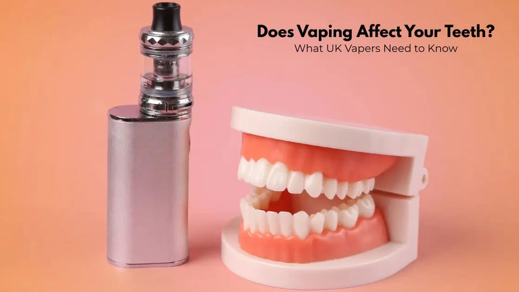 Does Vaping Affect Your Teeth? What UK Vapers Need to Know