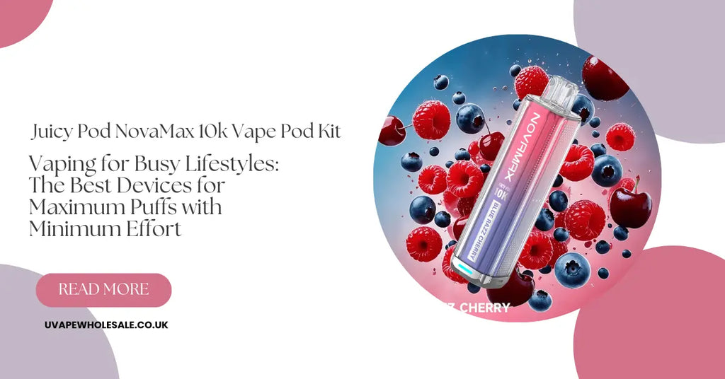 Vaping for Busy Lifestyles: The Best Devices for Maximum Puffs with Minimum Effort