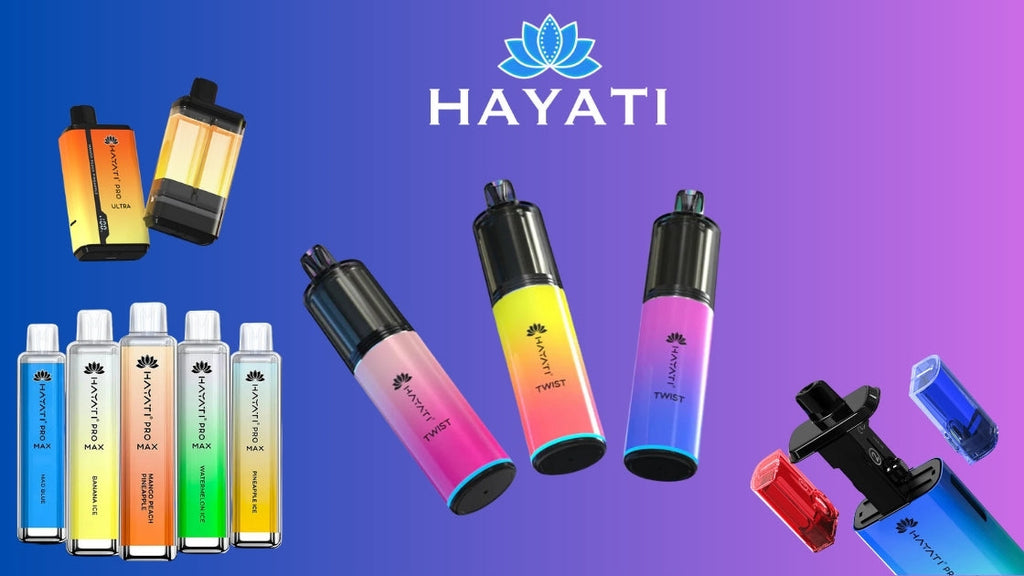 Hayati Vape | Complete Information | Brand, Flavour, Price, Strength, Nicotine